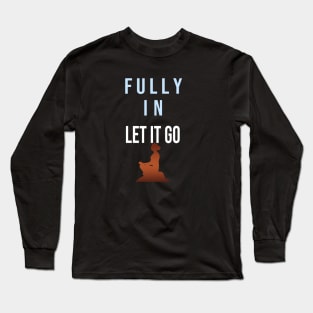 FULLY IN, LET IT GO - WIM HOF INSPIRED 2 Long Sleeve T-Shirt